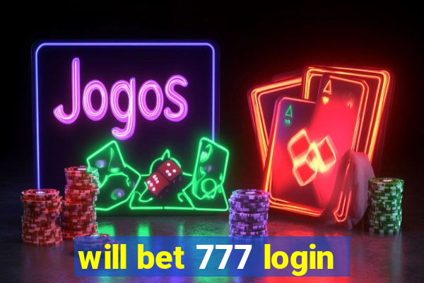 will bet 777 login